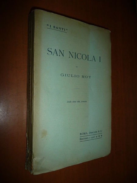 SAN NICOLA I (1002-1054) GIULIO ROY 1908 SANTI DESCLEE RELIGIONE …