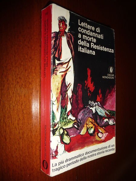 LETTERE DI CONDANNATI A MORTE DELLA RESISTENZA DRAMMATICA DOCUMENTAZIONE