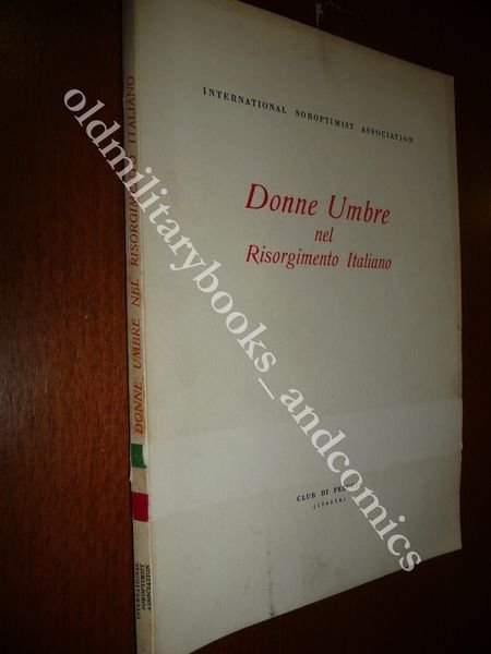 DONNE UMBRE NEL RISORGIMENTO ITALIANO ATTI D'EROISMO RIVOLTA RESISTENZA D. …