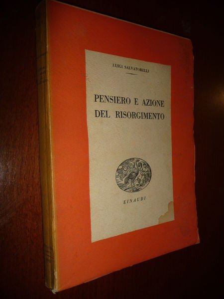 PENSIERO E AZIONE DEL RISORGIMENTO SALVATORELLI EINAUDI I^ ED. 1943