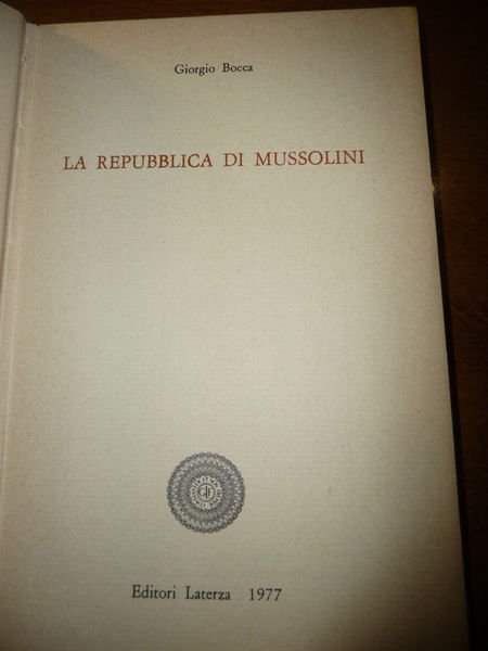 LA REPUBBLICA DI MUSSOLINI GIORGIO BOCCA INCHIESTA SUI REPUBBLICHINI DI …