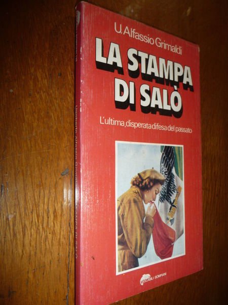 LA STAMPA DI SALO L'ULTIMA DISPERATA DIFESA DEL PASSATO U. …