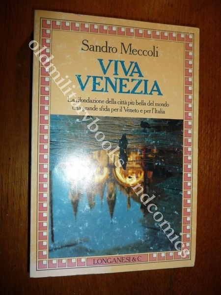 VIVA VENEZIA LA RIFONDAZIONE DELLA CITTA PIU BELLA DEL MONDO …