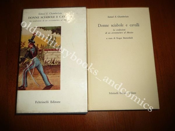DONNE SCIABOLE E CAVALLI SAMUEL E. CHAMBERLAIN CONFESSIONI AVVENTURE NEL …