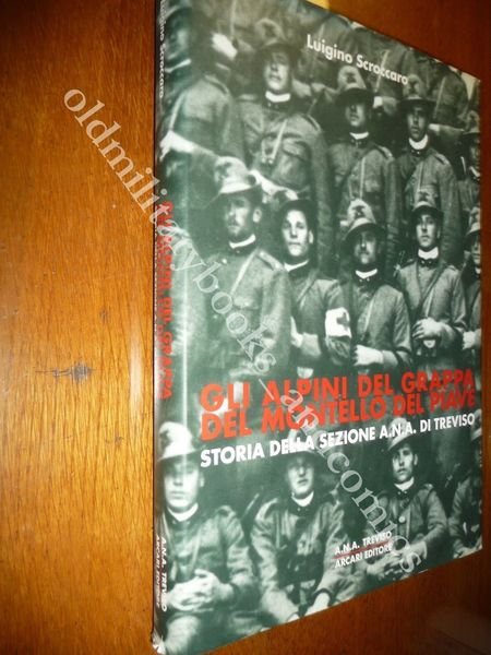 GLI ALPINI DEL GRAPPA DEL MONTELLO DEL PIAVE STORIA DELLA …