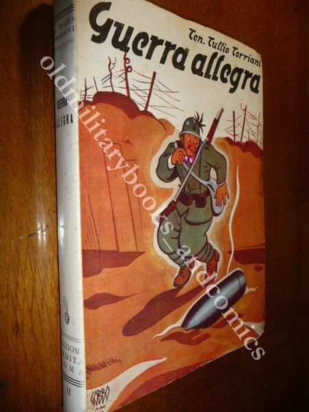 GUERRA ALLEGRA MEMORIE DI UN BERSAGLIERE ILL. GOBBO INTERESSANTE VOLUME …