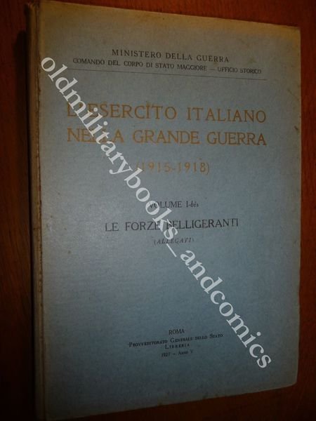 L'ESERCITO ITALIANO NELLA GRANDE GUERRA Vol I Bis LE FORZE …
