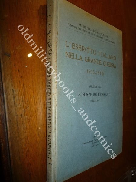L'ESERCITO ITALIANO NELLA GRANDE GUERRA Vol I Bis LE FORZE …