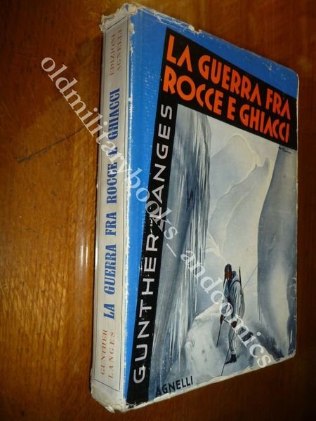 LA GUERRA FRA ROCCE E GHIACCI GUNTHER LANGES ALPINI ALTA …