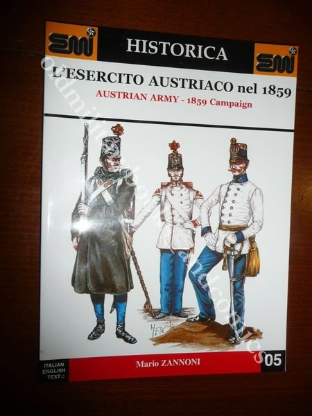 L'ESERCITO AUSTRIACO NEL 1859 AUSTRIAN ARMY 1859 CAMPAIGN