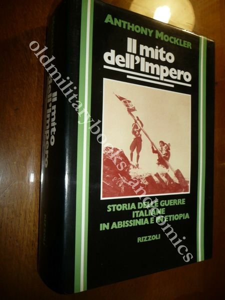 IL MITO DELL'IMPERO ANTHONY MOCKLER STORIA GUERRE ITALIANE ETIOPIA E …