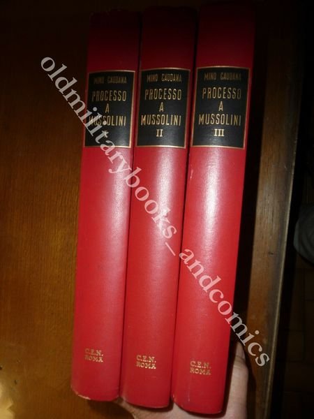 PROCESSO A MUSSOLINI MINO CAUDANA MUSSOLINI CATTURATO E SOTTOPOSTO A …