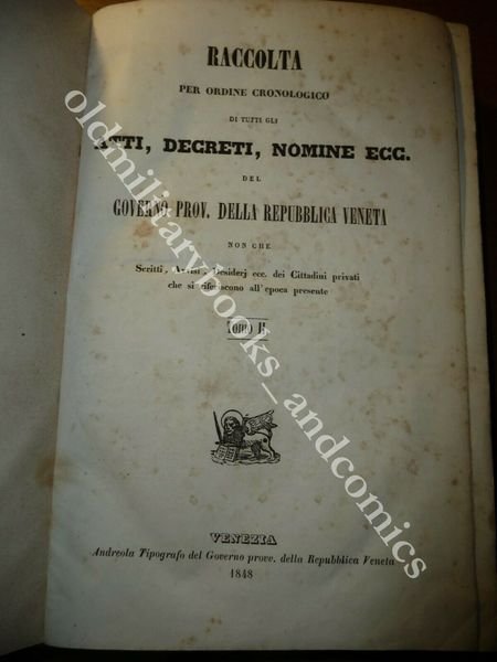 RACCOLTA ATTI DECRETI NOMINE DEL GOVERNO PROVVISORIO DI VENEZIA 1848 …