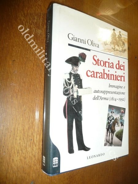 STORIA DEI CARABINIERI IMMAGINE E AUTORAPPRESENTAZIONE DELL`ARMA (1814 - 1992)