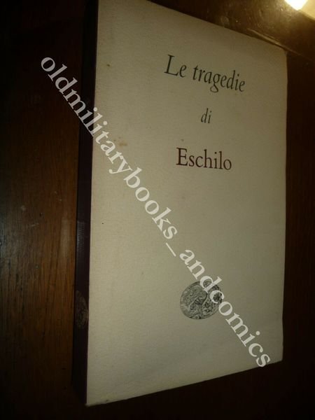 LE TRAGEDIE DI ESCHILO CARLO CARENA EINAUDI 1956 I^ Ed.