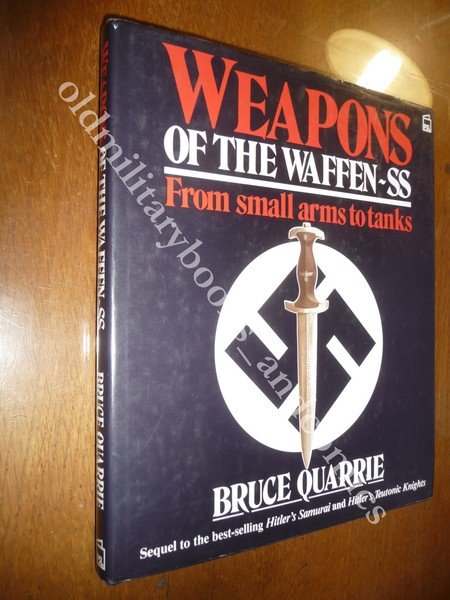 WEAPONS OF THE WAFFEN-SS FROM SMALL ARMS TO TANKS