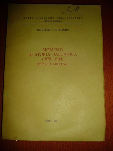 MOMENTI DI STORIA BALCANICA (1878-1914) ASPETTI MILITARI RARO STUDIO MILITARE