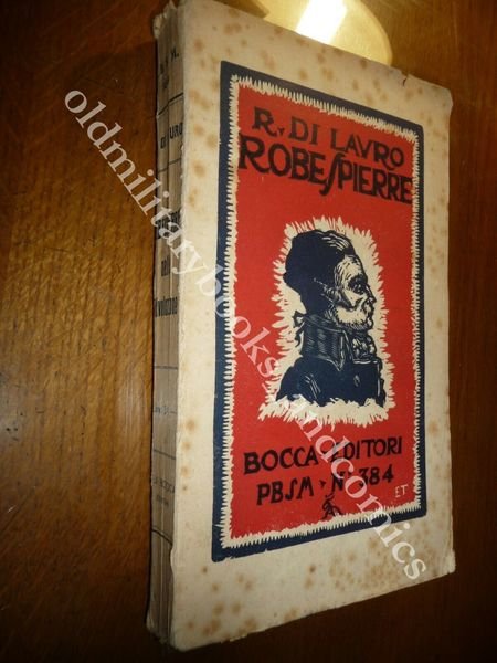 ROBESPIERRE NELLA RIVOLUZIONE DI LAURO RAFFAELE BOCCA 1931