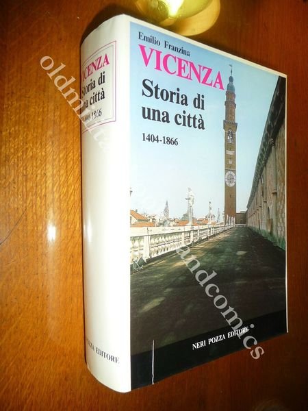 VICENZA STORIA DI UNA CITTA 1404-1866 EMILIO FRANZINA 4 SECOLI …