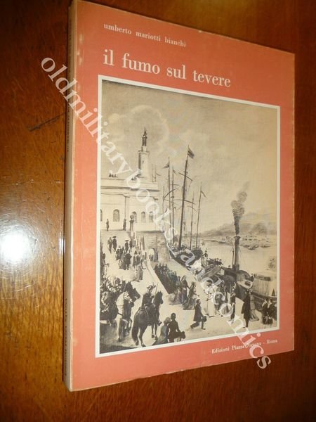 IL FUMO SUL TEVERE UMBERTO MARIOTTI BIANCHI STORIA TEVERE E …