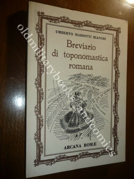 BREVIARIO DI TOPONOMASTICA ROMANA UMBERTO MARIOTTI BIANCHI