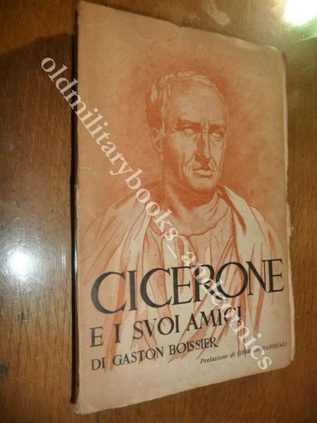 CICERONE E I SUOI AMICI GASTON BOISSER VOLUME PRIMO