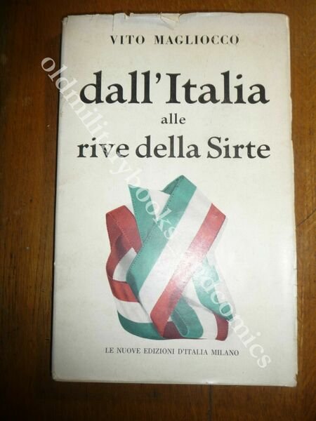 DALL'ITALIA ALLE RIVE DELLA SIRTE VITO MAGLIOCCO CRITICHE DEL DOPOGUERRA