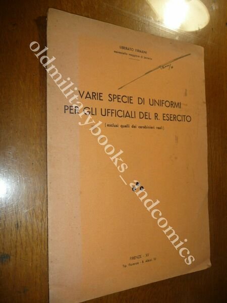 VARIE SPECIE DI UNIFORMI PER GLI UFFICIALI DEL R. ESERCITO …