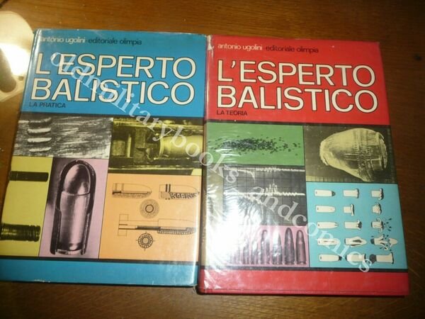 L'ESPERTO BALISTICO LA PRATICA-LA TEORIA 2 Voll. ANTONIO UGOLINI IMPORTANTE …