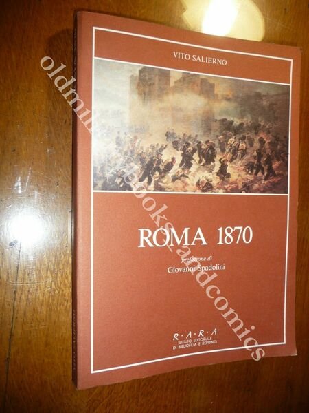 ROMA 1870 VITO SALIERNO PREFAZIONE GIOVANNI SPADOLINI