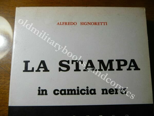 LA STAMPA IN CAMICIA NERA 1932-1943 ALFREDO SIGNORETTI