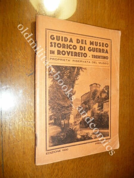 GUIDA DEL MUSEO STORICO DI GUERRA IN ROVERETO (TRENTINO) EDIZIONE …