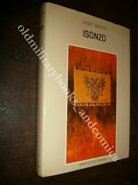 ISONZO JOSEF SEIFERT I^ Ed. EDITRICE GORIZIANA 1983 70 illustrazioni …