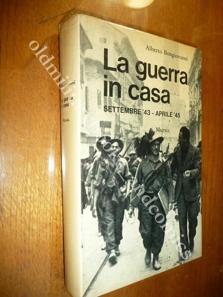 LA GUERRA IN CASA SETTEMBRE '43-APRILE '45 ALBERTO BONGIOVANNI BRIGATA …