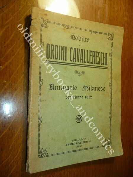 NOBILTA E ORDINI CAVALLERESCHI ANNUARIO MILANESE PER L'ANNO 1912