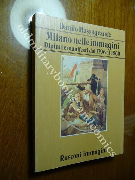 MILANO NELLE IMMAGINI DIPINTI E MANIFESTI DAL 1796 AL 1860 …