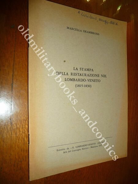 LA STAMPA DELLA RESTAURAZIONE NEL LOMBARDO-VENETO 1815-1830 MARCELLA DE AMBROSIS