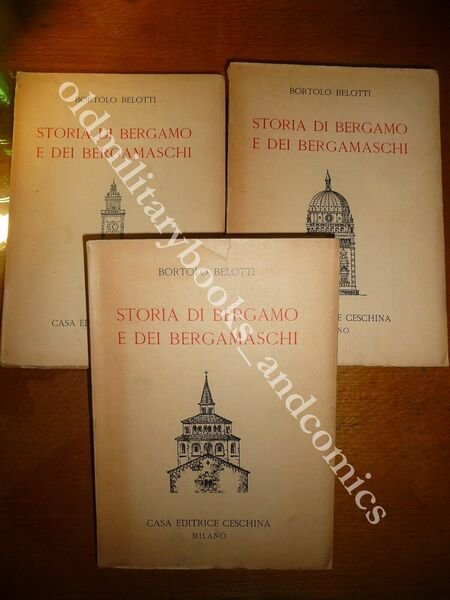 STORIA DI BERGAMO E DEI BERGAMASCHI BORTOLO BELOTTI I^ Ed. …