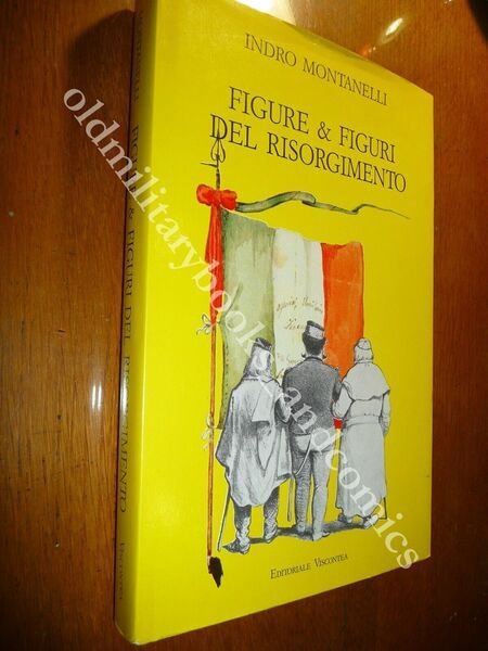 FIGURE & FIGURI DEL RISORGIMENTO INDRO MONTANELLI