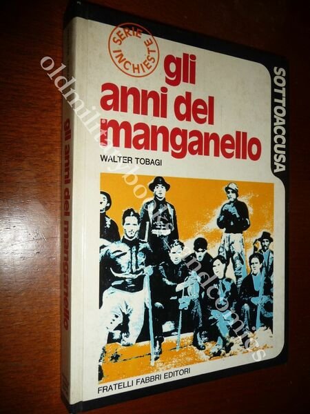 GLI ANNI DEL MANGANELLO WALTER TOBAGI L'ITALIA NEL 1922-26