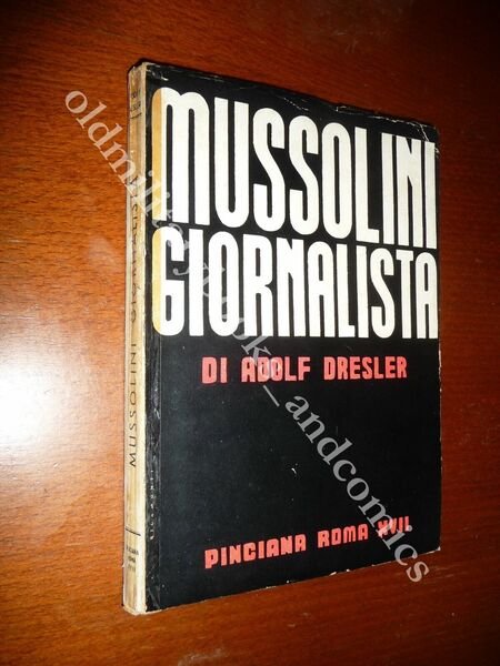 MUSSOLINI GIORNALISTA ADOLF DRESLER MUSSOLINI NEL GIORNALISMO DA INIZI AL …