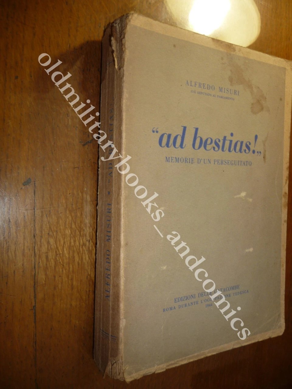 AD BESTIAS! MEMORIE DI UN PERSEGUITATO ALFREDO MISURI RARO