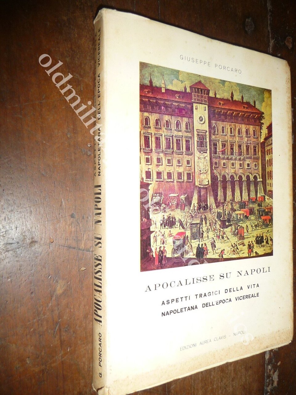 APOCALISSE SU NAPOLI ASPETTI TRAGICI DELLA VITA NAPOLETANA GIUSEPPE PORCARO