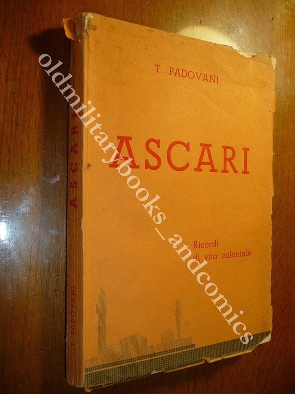 ASCARI RICORDI DI VITA COLONIALE TORQUATO PADOVANI 1939 III^ Ed. … | Immagine Gallery 1