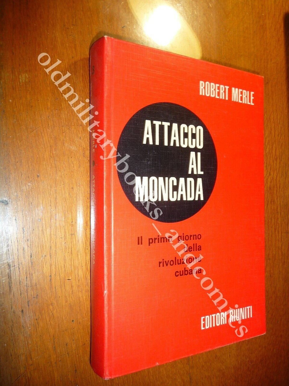 ATTACCO AL MONCADA IL PRIMO GIORNO DELLA RIVOLUZIONE CUBANA ROBERT …