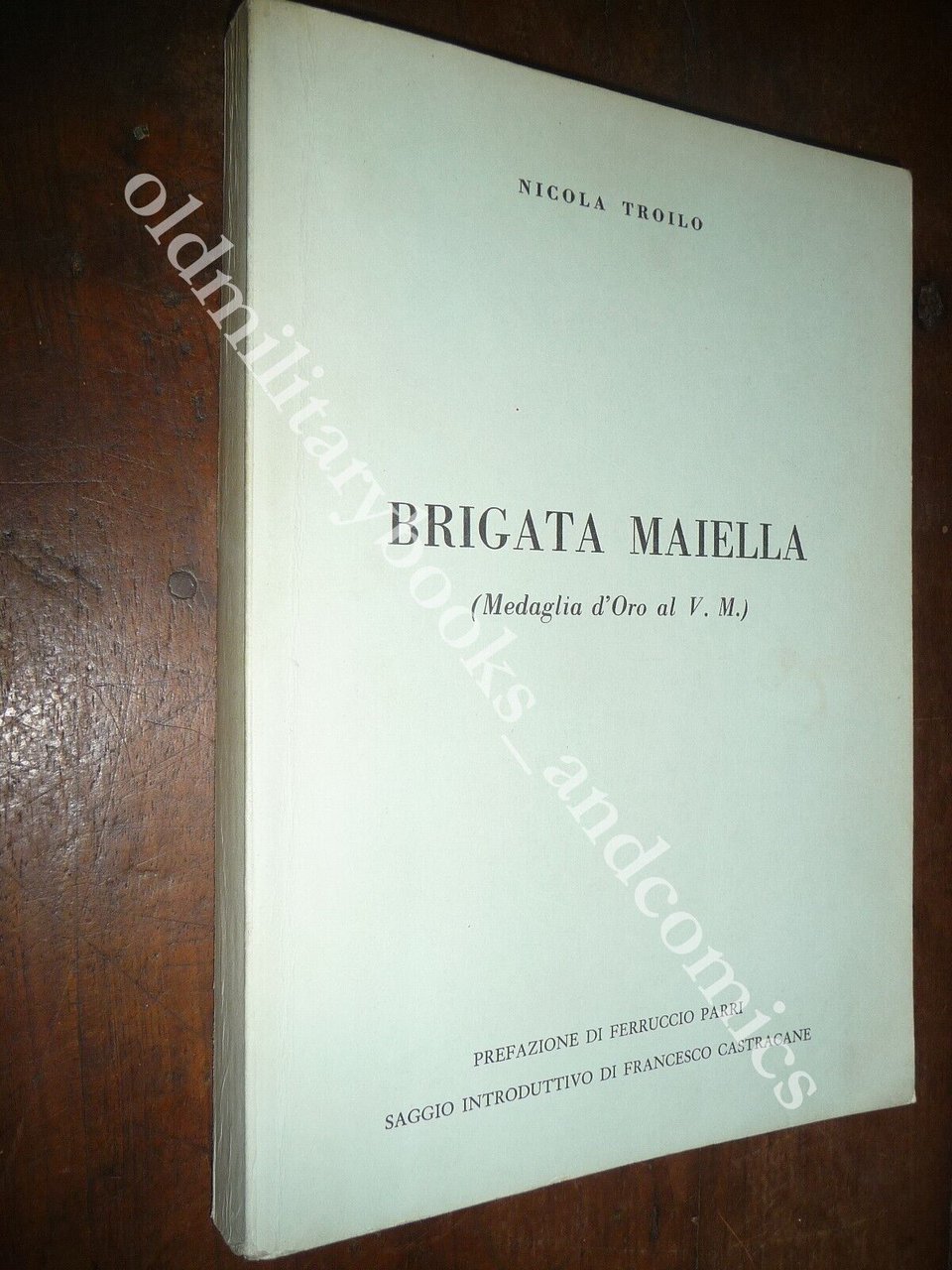 BRIGATA MAIELLA (MEDAGLIA D'ORO AL V.M.) NICOLA TROILO