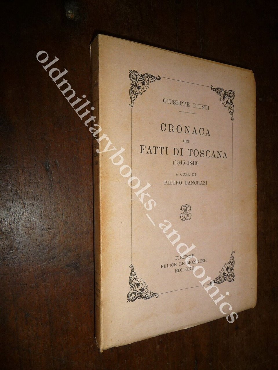 CRONACA DEI FATTI DI TOSCANA (1845-1849) GIUSEPPE GIUSTI