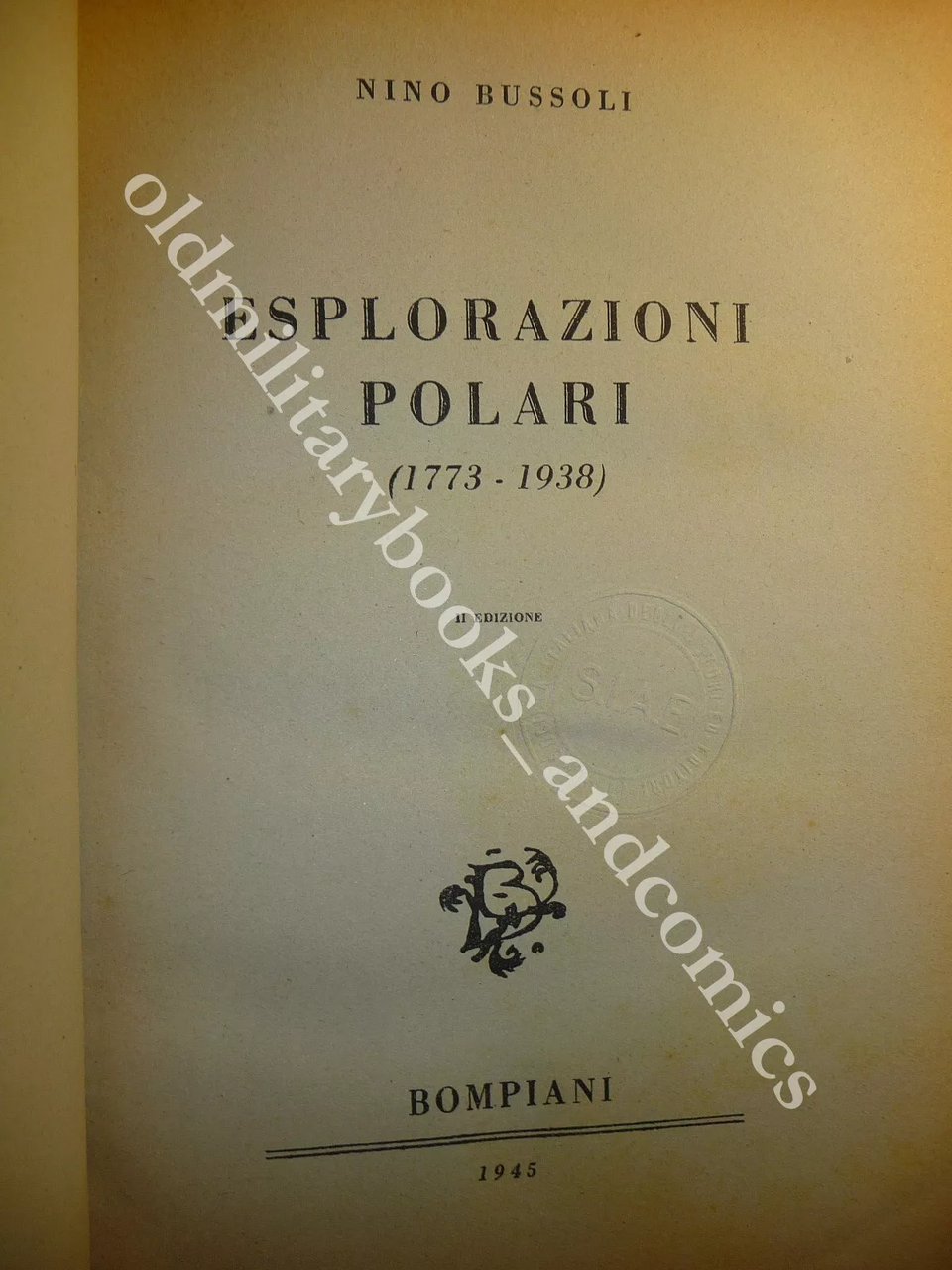 ESPLORAZIONI POLARI (1773-1938) NINO BUSSOLI RICOPERTINATO