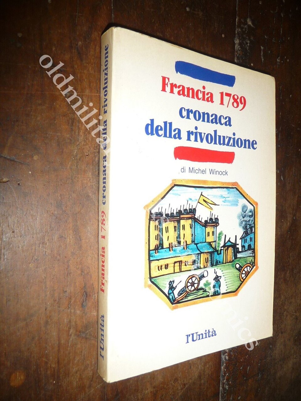 FRANCIA 1789 CRONACA DELLA RIVOLUZIONE MICHEL WINOCK