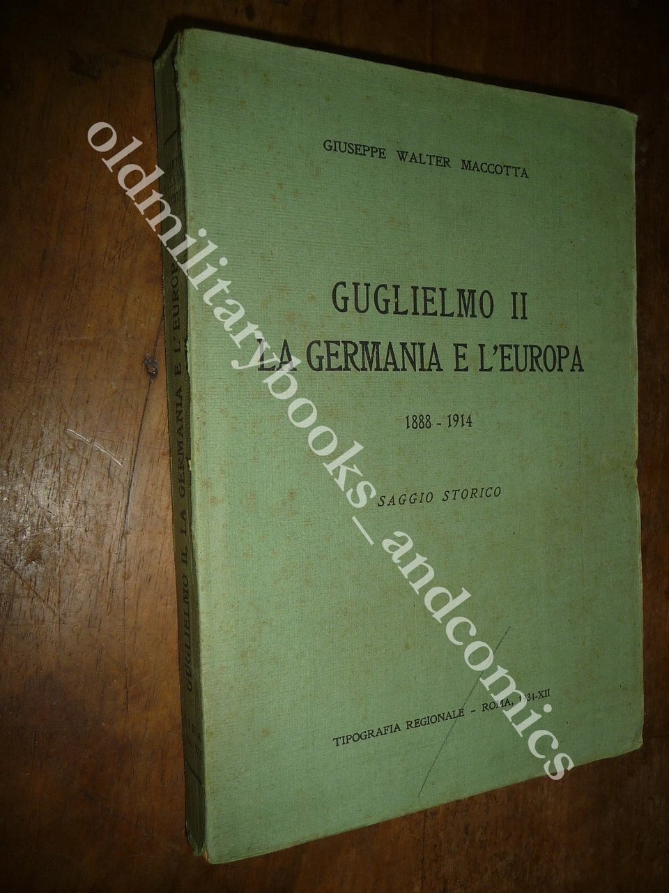 GUGLIELMO II LA GERMANIA E L'EUROPA 1888-1914 GIUSEPPE WALTER MACCOTTA